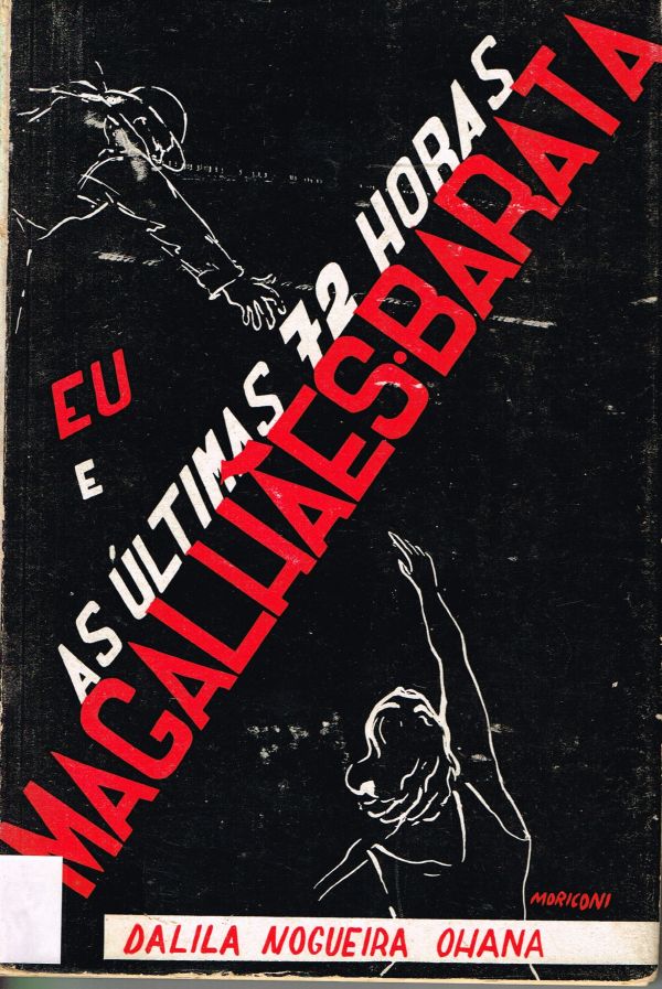 Eu e as Últimas Setenta e Duas Horas de Magalhães Barata